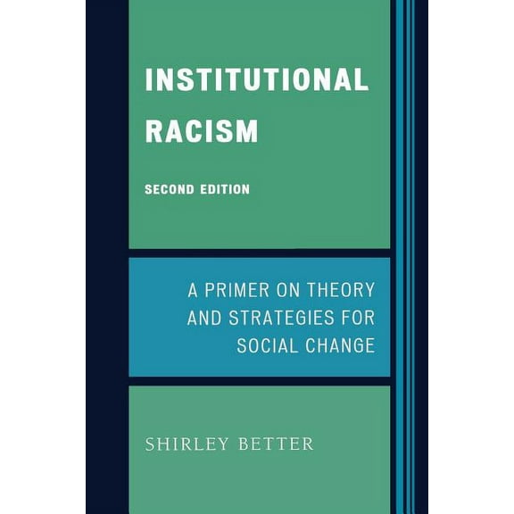 Institutional Racism : A Primer on Theory and Strategies for Social Change (Edition 2) (Paperback)