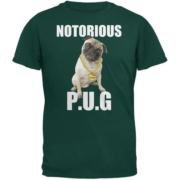 Notorious PUG Forest Green Adult T-Shirt - X-Large