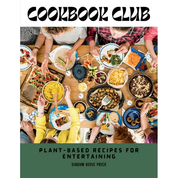 Cookbook Club: Plant-Based Recipes for Entertaining, (Paperback)