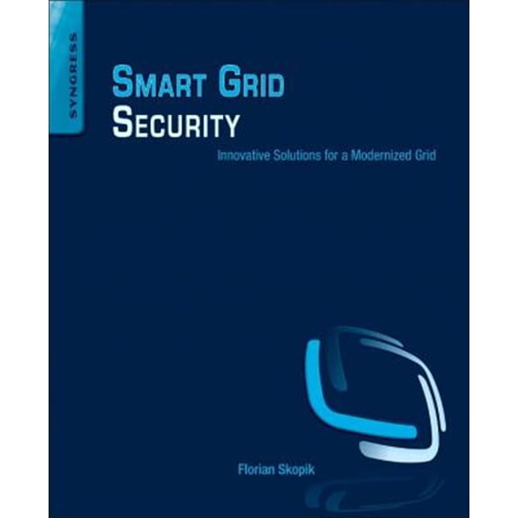 Pre-Owned Smart Grid Security: Innovative Solutions for a Modernized Grid, (Paperback)