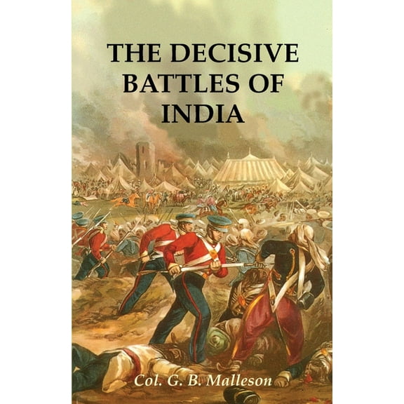 The Decisive Battles of India (Paperback)