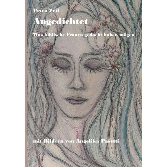 Angedichtet: Was biblische Frauen gedacht haben mögen, (Paperback)