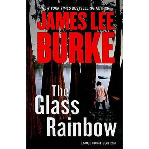 Pre-Owned The Glass Rainbow (Hardcover) by James Lee Burke