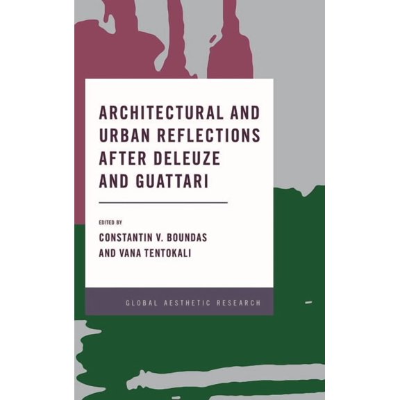Global Aesthetic Research Architectural and Urban Reflections After Deleuze and Guattari, (Paperback)
