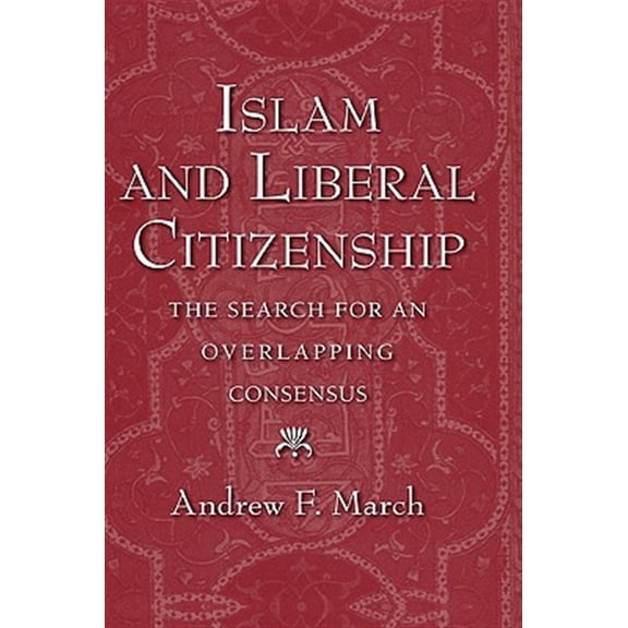 Pre-Owned Islam and Liberal Citizenship: The Search for an Overlapping Consensus, (Hardcover)