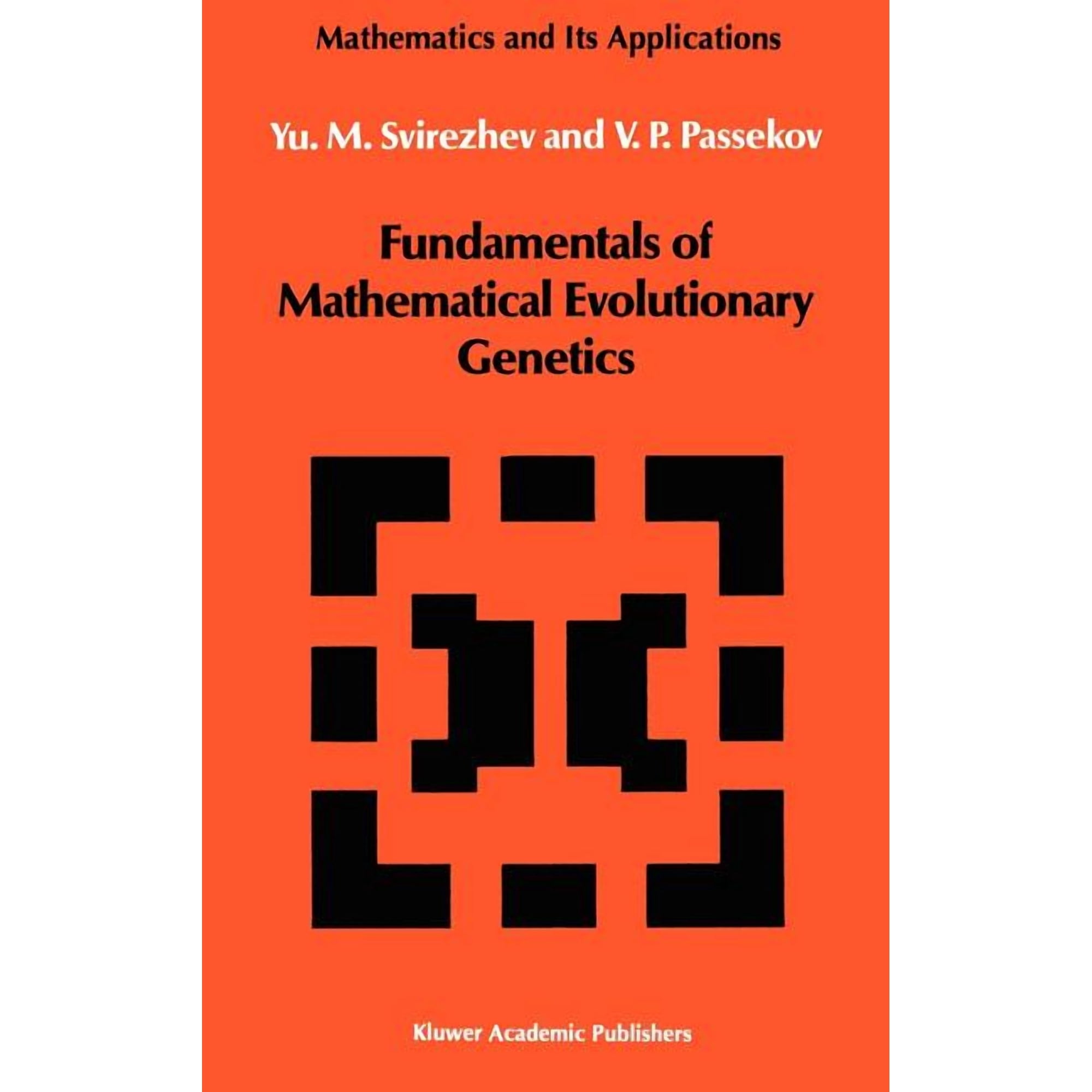 Mathematics and Its Applications Fundamentals of Mathematical Evolutionary Genetics Book 22 (Hardcover)