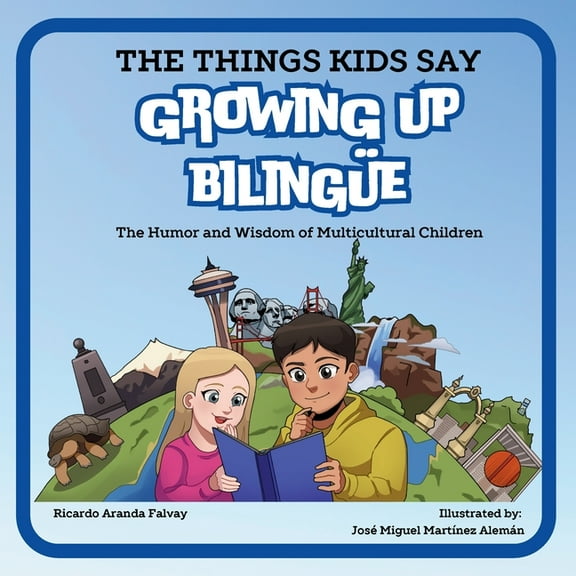 The Things Kids Say Growing Up Bilingüe, (Paperback)