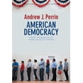 thumbnail image 1 of Pre-Owned American Democracy: From Tocqueville to Town Halls to Twitter (Paperback) 0745662331 9780745662336, 1 of 1