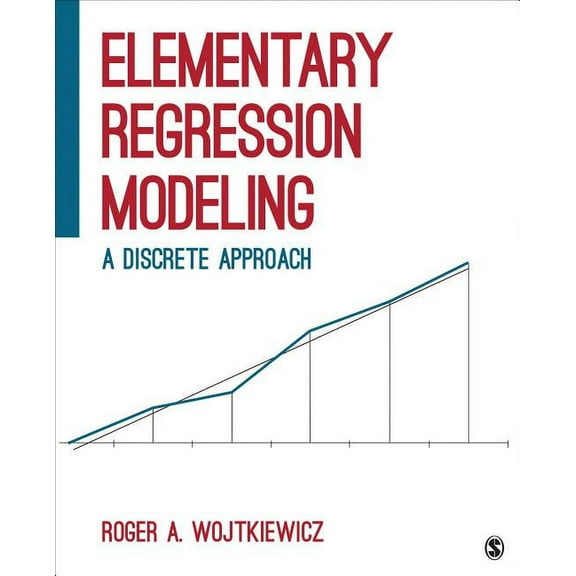 Elementary Regression Modeling: A Discrete Approach, (Paperback)