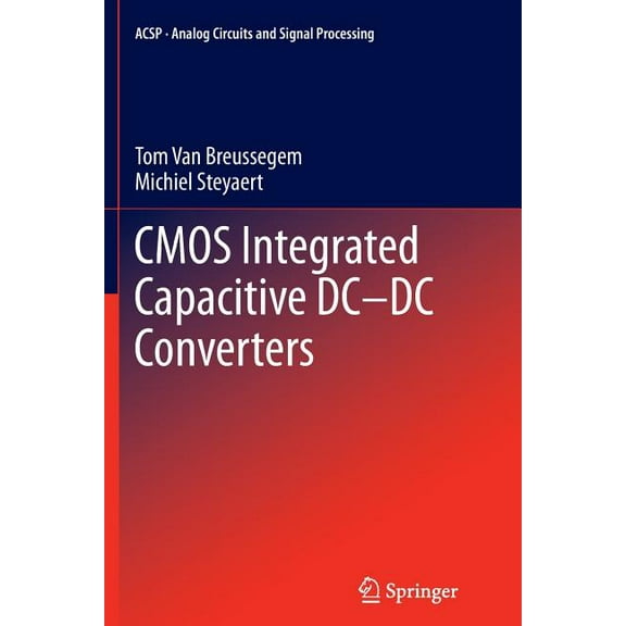 Analog Circuits and Signal Processing CMOS Integrated Capacitive DC-DC Converters, (Paperback)
