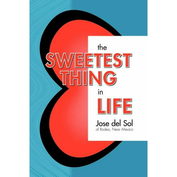 Sweetest Thing in Life