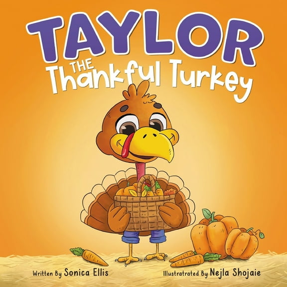 Pre-Owned Taylor the Thankful Turkey: A children's book about being thankful (Thanksgiving book for kids) (Paperback) 1737264730 9781737264736