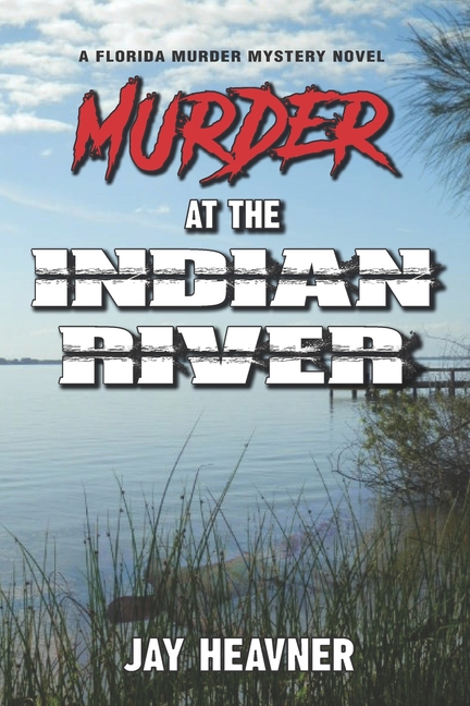 Murder at the Indian River : A Florida Murder Mystery ...