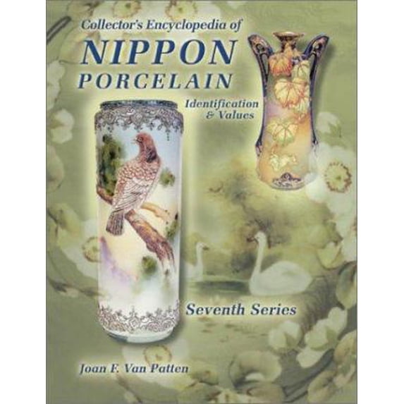 Pre-Owned Collectors Encyclopedia of Nippon Porcelain: Identification & Values, Seventh Series (Hardcover) 1574322532 9781574322538