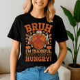 thumbnail image 2 of Bruh Thanksgiving Shirt For Thankful, Thanksgiving Shirt,Turkey Tee,Holiday Gift ,Happy Thanksgiving Tshirt,Turkey Day,Family Gobble ,Pumpkin,, 2 of 5