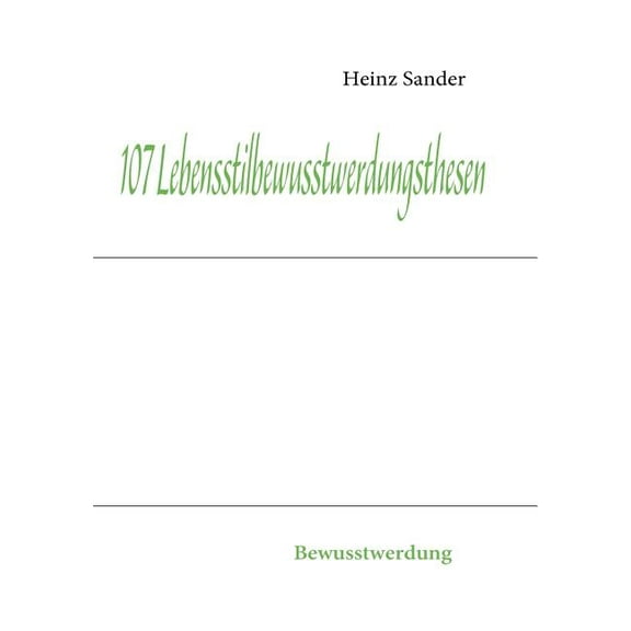 107 Lebensstilbewusstwerdungsthesen: Bewusstwerdung, (Paperback)