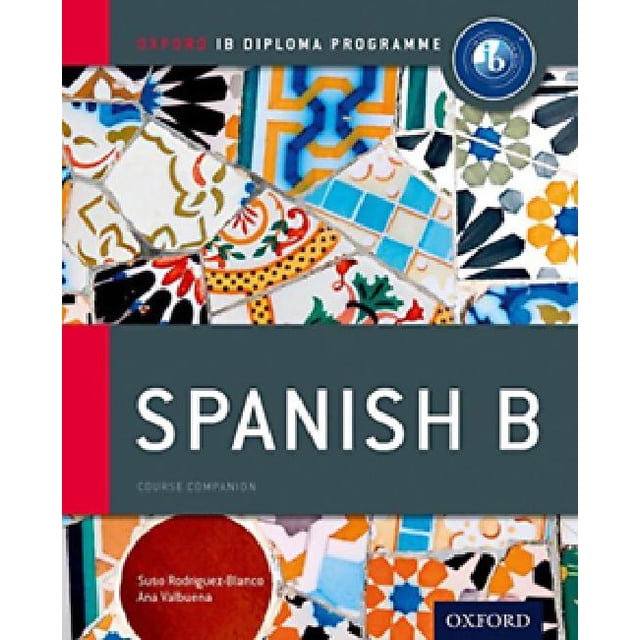 IB Spanish B: Course Book: Oxford IB Diploma Program