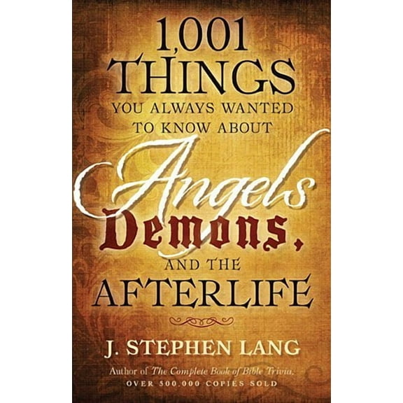 CU 1,001 Things You Always Wanted to Know About Angels, Demons, and the Afterlife [Paperback]