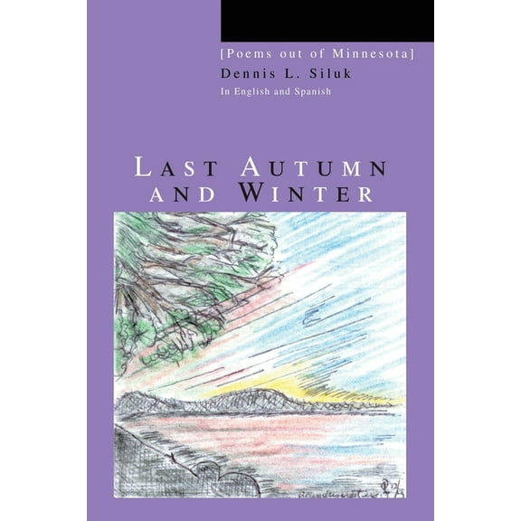 Last Autumn and Winter: [Poems out of Minnesota] (Paperback)
