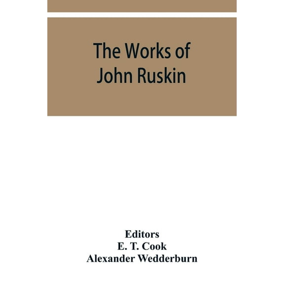 The works of John Ruskin, (Paperback)