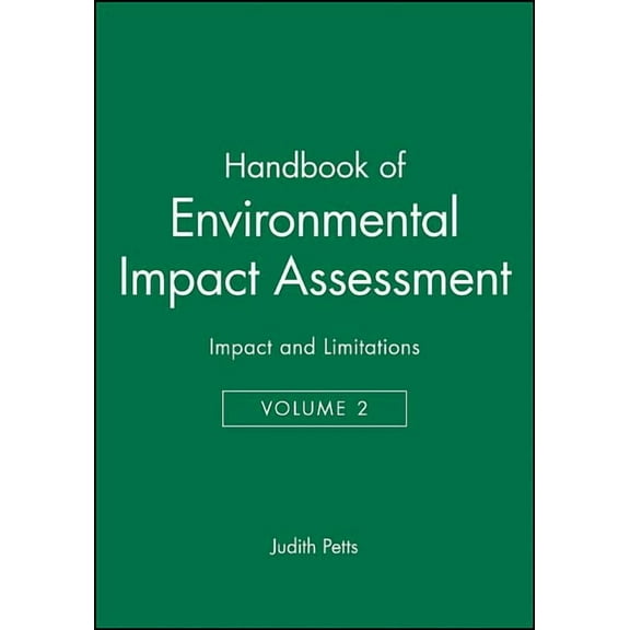 Handbook of Environmental Impact Assessment, Volume 2: Impact and Limitations (Hardcover)