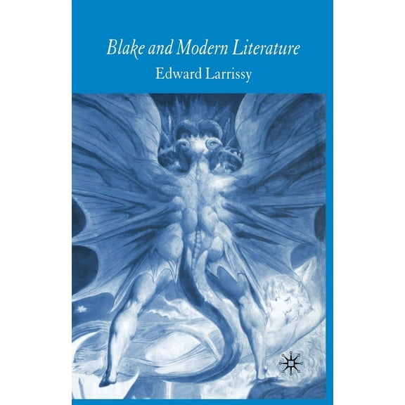 Blake and Modern Literature, (Paperback)