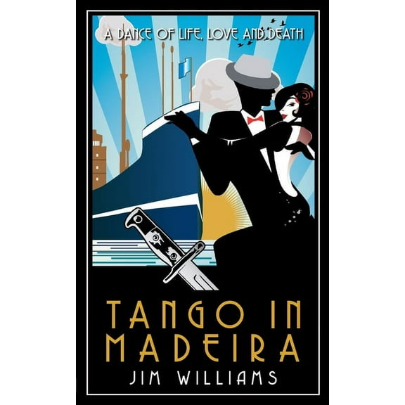 Tango in Madeira: A Dance of Life, Love and Death, (Paperback)