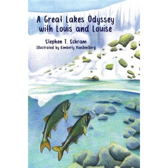 Pre-Owned A Great Lakes Odyssey with Louis and Louise (Paperback) by Stephen T Schram