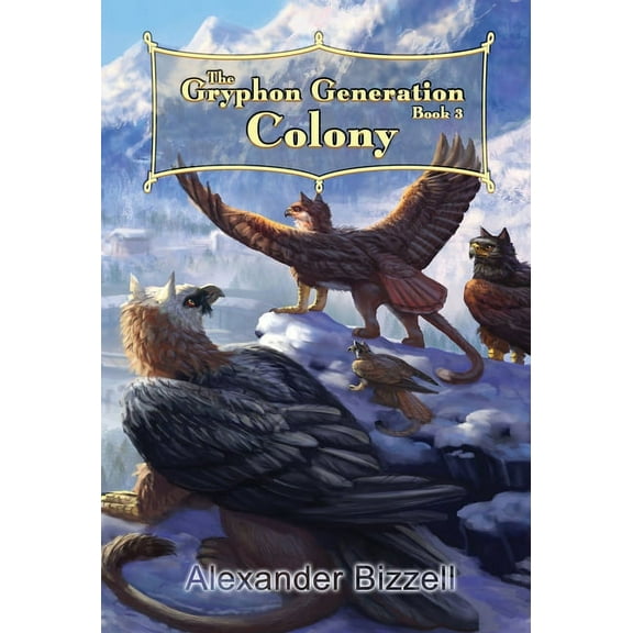 The Gryphon Generation Book 3: Colony, (Hardcover)