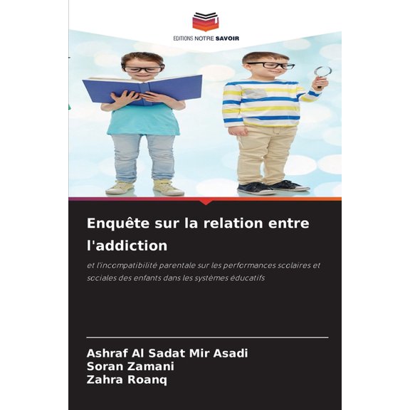 Enquête sur la relation entre l'addiction, (Paperback)