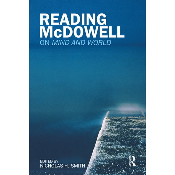 Reading McDowell: On Mind and World, (Paperback)