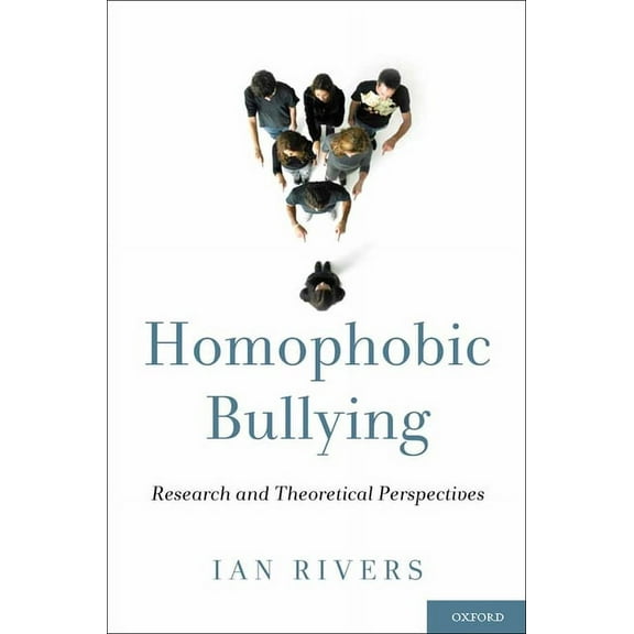 Homophobic Bullying: Research and Theoretical Perspectives, (Hardcover)