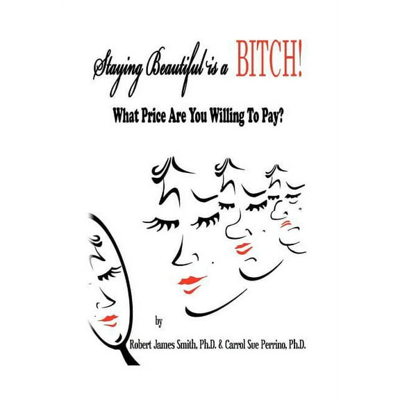 Staying Beautiful is a BITCH!, (Hardcover)