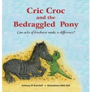 Cric Croc and the Bedraggled Pony (Hardcover)