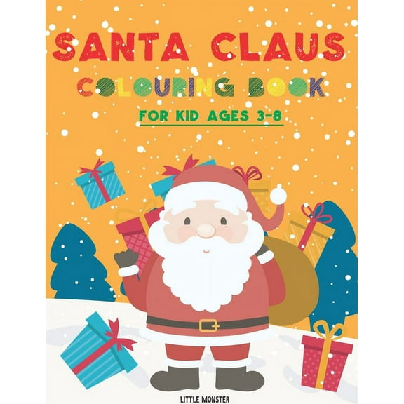 Santa Claus colouring books : For kids & toddlers - activity books for preschooler - coloring book for Boys, Girls, Fun, ... book for kids ages 2-4 4-8- Santa Claus edition- Christmas gift (Paperback)
