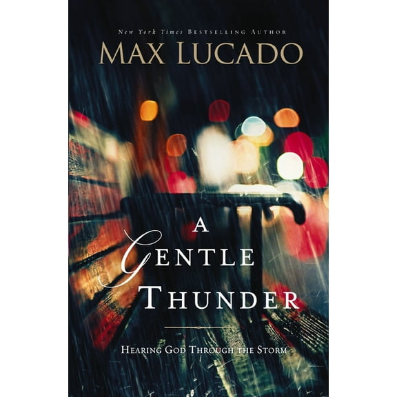 A Gentle Thunder: Hearing God Through the Storm, (Paperback)