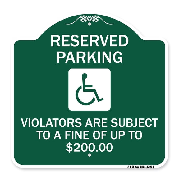 SignMission Designer Series Sign - Reserved Parking - Violators Are Subject to A Fine of Up to $200 (Handicapped Symbol) | Green & White 18" X 18" Heavy-Gauge Aluminum Architectural