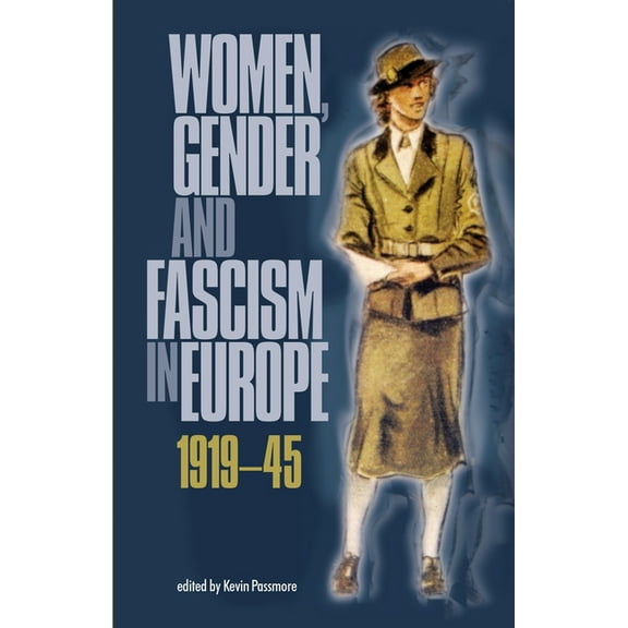 Women, Gender and Fascism in Europe, 1919-45, (Paperback)