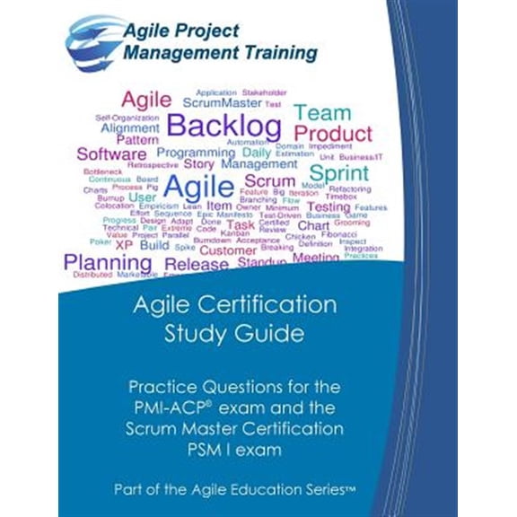 Pre-Owned Part of the Agile Education: Agile Certification Study Guide: Practice Questions for the PMI-ACP exam and the Scrum Master Certification PSM I exam (Paperback)