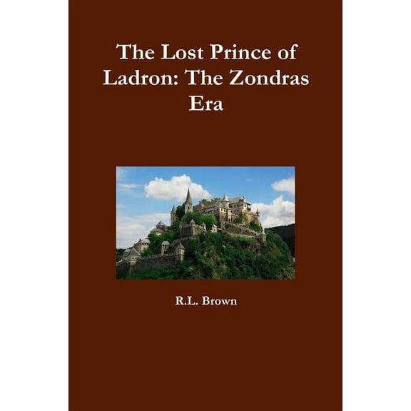 The Lost Prince of Ladron: The Zondras Era, (Paperback)