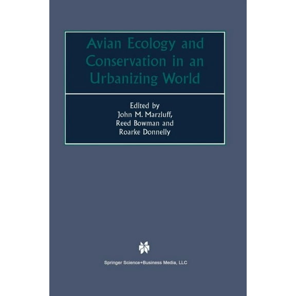 Avian Ecology and Conservation in an Urbanizing World, (Paperback)