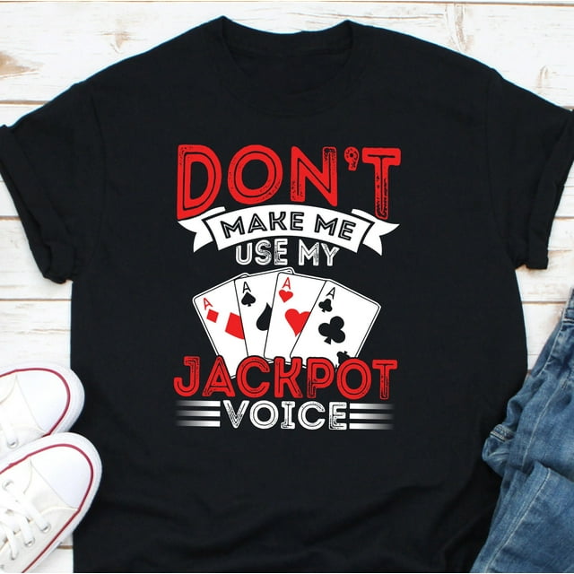 Ne Me Fais Pas Utiliser Ma Chemise Vocale Jackpot, Chemise de Machine à sous, Chemise Vibes Jackpot, Jouer - comme sur l'Image - m