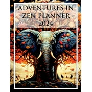 Adventures In Zen Planner: Your Guide to a Balanced and Fulfilling Journey 2024 (Paperback)