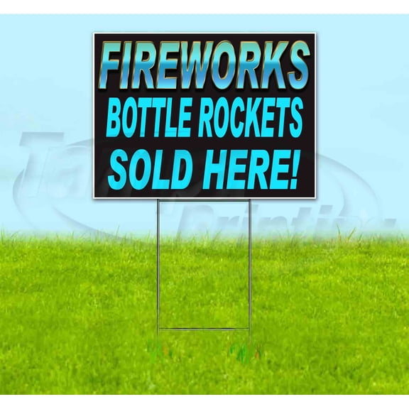 Fireworks Bottle Rockets Sold Here (18" x 24") Yard Sign, Includes Metal Step Stake
