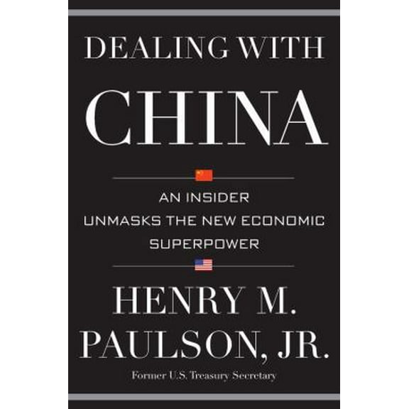 Pre-Owned Dealing with China: An Insider Unmasks the New Economic Superpower (Hardcover) 1455504211 9781455504213