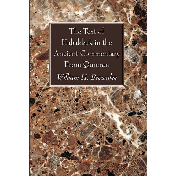 The Text of Habakkuk in the Ancient Commentary From Qumran (Hardcover)