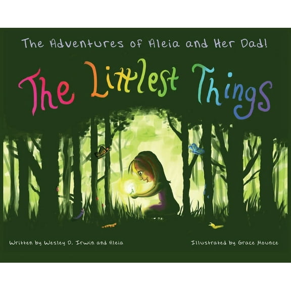 The Adventures of Aleia and Her Dad The Littlest Things, (Hardcover)