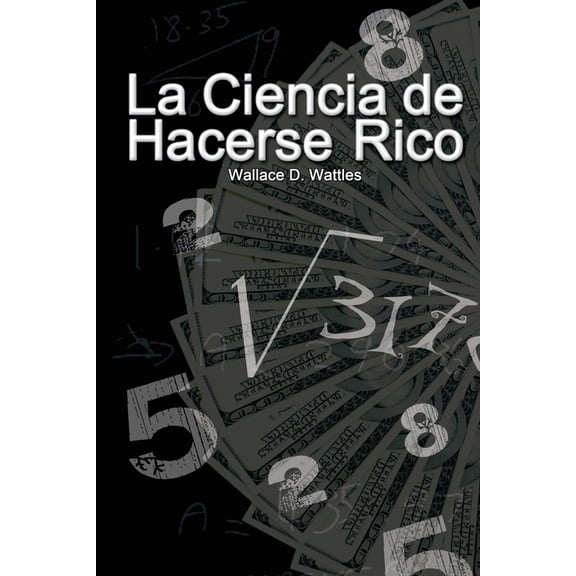 La Ciencia de Hacerse Rico, (Paperback)