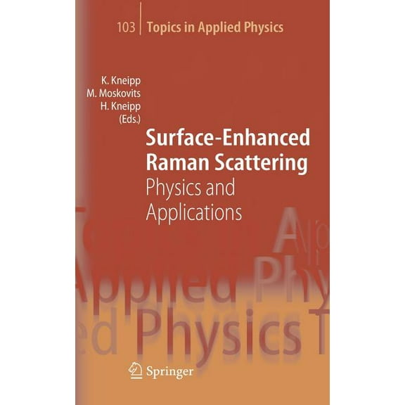 Topics in Applied Physics Surface-Enhanced Raman Scattering: Physics and Applications, Book 103, (Hardcover)