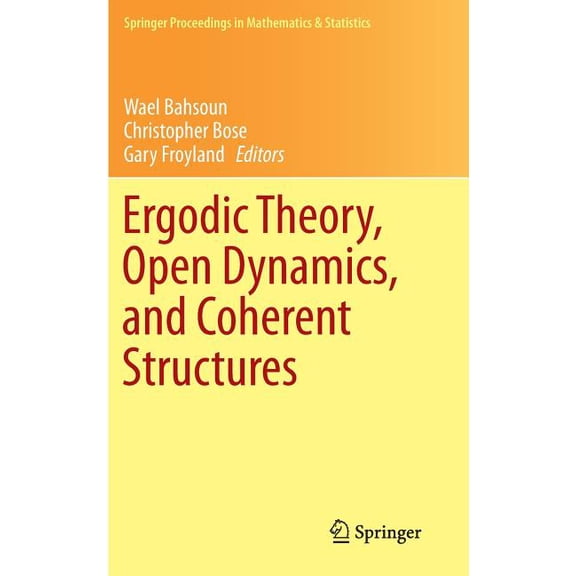 Springer Proceedings in Mathematics & Ergodic Theory, Open Dynamics, and Coherent Structures, Book 70, (Hardcover)